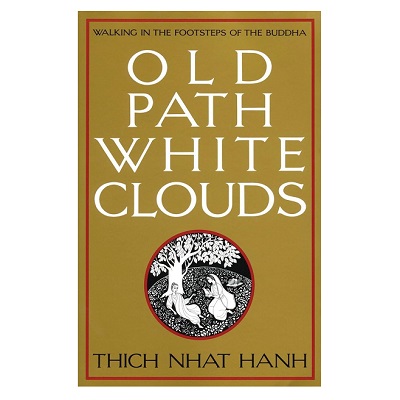 Old Path White Clouds - Thich Nhat Hanh